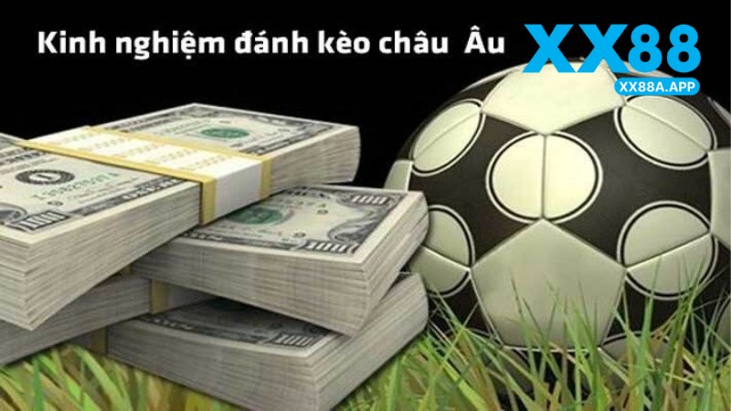 Kèo Châu Âu Tại XX88